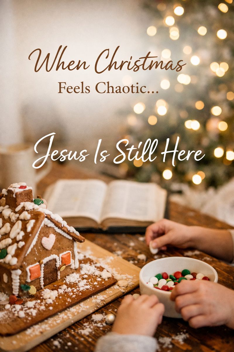 When Christmas Feels Chaotic: Finding Jesus in the&nbsp;Mess